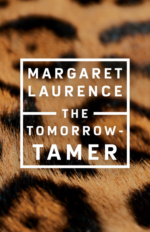 The Tomorrow-Tamer by Margaret Laurence, 9780771057755