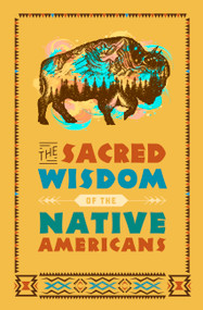The Sacred Wisdom of the Native Americans - 9780785842309 by Larry J. Zimmerman, 9780785842309