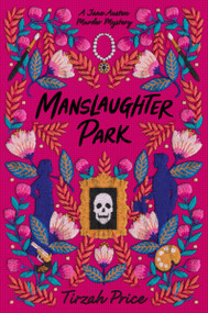 Manslaughter Park by Tirzah Price, 9780062889867