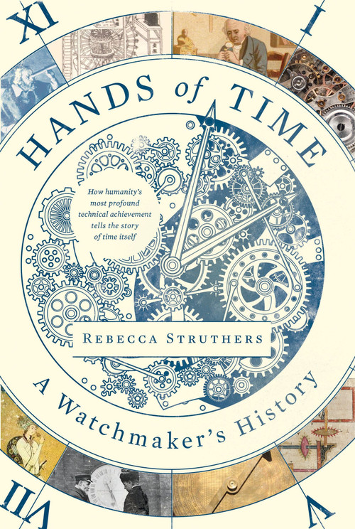 Hands of Time (A Watchmaker's History) by Rebecca Struthers, 9780063048706