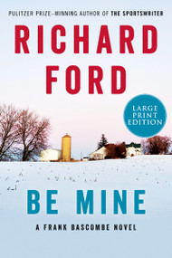 Be Mine (A Frank Bascombe Novel) - 9780063322752 by Richard Ford, 9780063322752