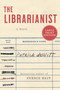 The Librarianist (A Novel) by Patrick deWitt, 9780063322769