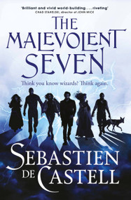 The Malevolent Seven by Sebastien de Castell, 9781529422771
