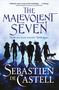 The Malevolent Seven by Sebastien de Castell, 9781529422771