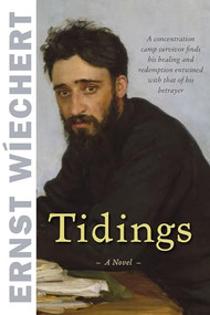 Tidings (A Novel) by Ernst Wiechert, 9780874866353