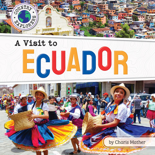 A Visit to Ecuador by Charis Mather, 9798885094931