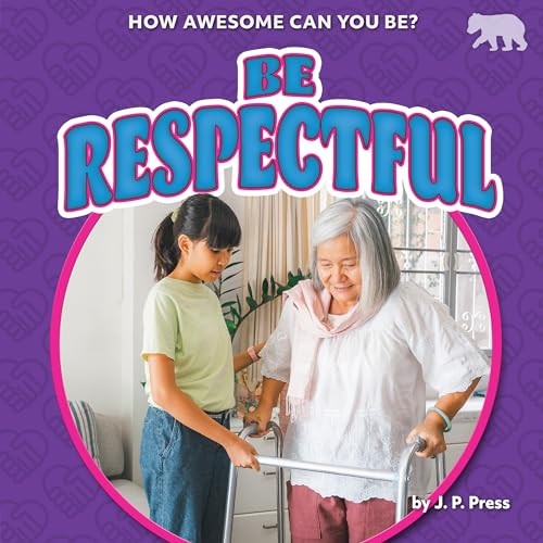 Be Respectful by J. P. Press, 9798885093248