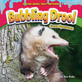Bubbling Drool (Gross Opossums) by Rex Ruby, 9798885095082