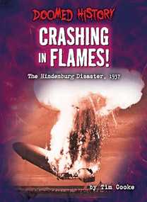 Crashing in Flames! (The Hindenburg Disaster, 1937) by Tim Cooke, 9798885093958