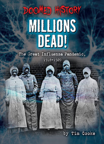 Millions Dead! (The Great Influenza Pandemic, 1918-1920) - 9798885095198 by Tim Cooke, 9798885095198