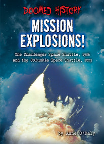 Mission Explosions! (The Challenger Space Shuttle, 1986 and the Columbia Space Shuttle, 2003) - 9798885095181 by Anne O'Daly, 9798885095181