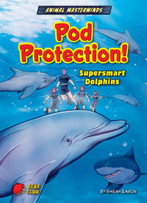 Pod Protection! (Supersmart Dolphins) by Sarah Eason, Diego Vaisberg, 9798885095563