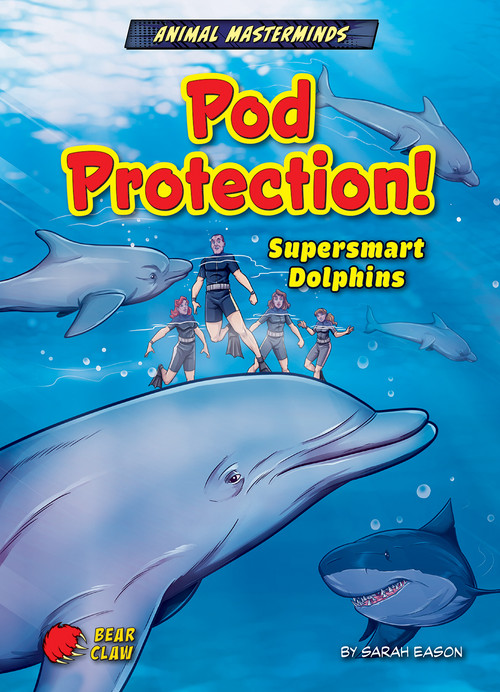 Pod Protection! (Supersmart Dolphins) - 9798885094344 by Sarah Eason, Diego Vaisberg, 9798885094344