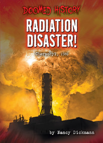 Radiation Disaster! (Chernobyl, 1986) by Nancy Dickmann, 9798885095150