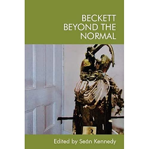 Beckett Beyond the Normal - 9781474460477 by Seán Kennedy, 9781474460477