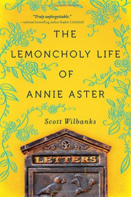 The Lemoncholy Life of Annie Aster by Scott Wilbanks, 9781492612469