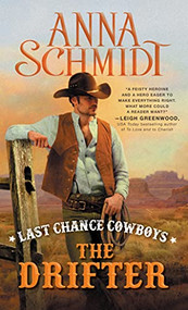 Last Chance Cowboys: The Drifter by Anna Schmidt, 9781492612964