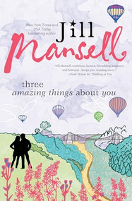 Three Amazing Things About You by Jill Mansell, 9781492618065
