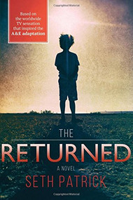 The Returned (A Novel) by Seth Patrick, 9781492623373
