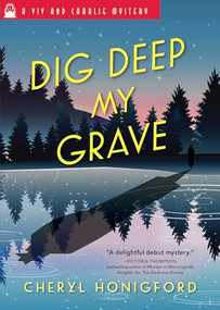 Dig Deep My Grave by Cheryl Honigford, 9781492628675