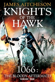Knights of the Hawk (A Novel) by James Aitcheson, 9781492629788