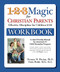 1-2-3 Magic Workbook for Christian Parents (Effective Discipline for Children 2-12) by Thomas Phelan PhD, Chris Webb M.S., L.P.C., N.C.C, 9781889140452