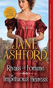 Rivals of Fortune / The Impetuous Heiress by Jane Ashford, 9781492631514