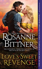 Love's Sweet Revenge by Rosanne Bittner, 9781492631446