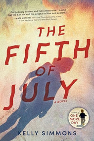 The Fifth of July (A Novel) by Kelly Simmons, 9781492651796