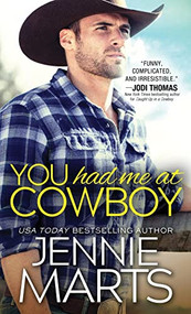 You Had Me at Cowboy by Jennie Marts, 9781492655725