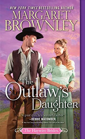 The Outlaw's Daughter by Margaret Brownley, 9781492658405