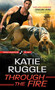 Through the Fire by Katie Ruggle, 9781492664581