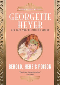 Behold, Here's Poison by Georgette Heyer, 9781492669524