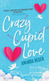 Crazy Cupid Love by Amanda Heger, 9781492672753