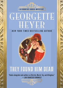 They Found Him Dead by Georgette Heyer, 9781492677093