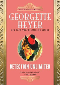 Detection Unlimited by Georgette Heyer, 9781492677185