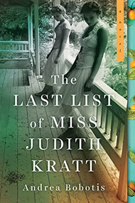 The Last List of Miss Judith Kratt (A Novel) by Andrea Bobotis, 9781492678861