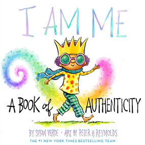I Am Me (A Book of Authenticity) by Susan Verde, Peter H. Reynolds, 9781419746482