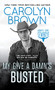 My Give a Damn's Busted by Carolyn Brown, 9781492694427