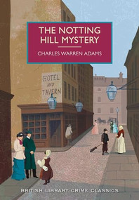 The Notting Hill Mystery by Charles Warren Adams, 9781464204807
