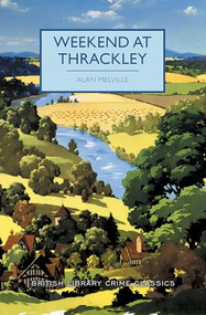 Weekend at Thrackley by Alan Melville, Martin Edwards, 9781464209710