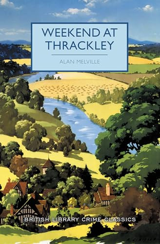 Weekend at Thrackley by Alan Melville, Martin Edwards, 9781464209710