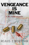 Vengeance is Mine - 9781464202582 by Reavis Z. Wortham, 9781464202582