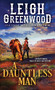 A Dauntless Man by Leigh Greenwood, 9781492698937