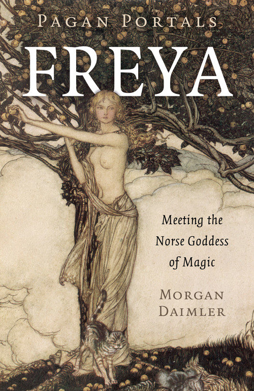 Pagan Portals - Freya (Meeting the Norse Goddess of Magic) by Morgan Daimler, 9781803410029