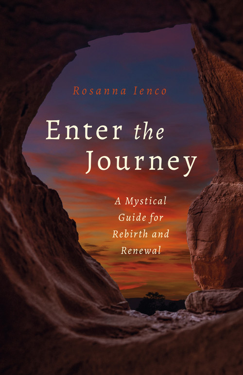 Enter the Journey (A Mystical Guide for Rebirth and Renewal) by Rosanna Ienco, 9781803410982