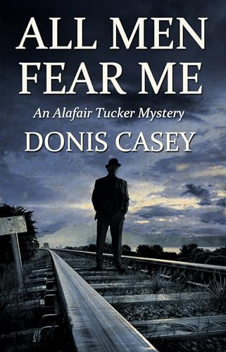 All Men Fear Me by Donis Casey, 9781464204685