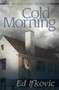 Cold Morning by Ed Ifkovic, 9781464205439