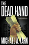 The Dead Hand by Michael A. Kahn, 9781464206771