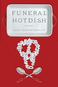 Funeral Hotdish by Jana Bommersbach, 9781464204562